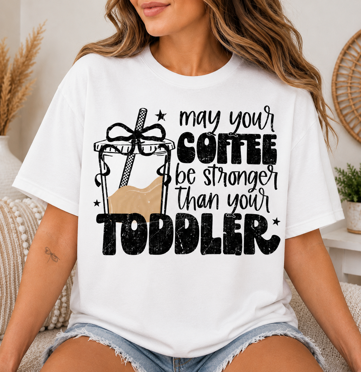 "May Your Coffee Be Stronger Than Your Toddler"