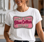 "Living On That Blue Collar Dollar" Tee