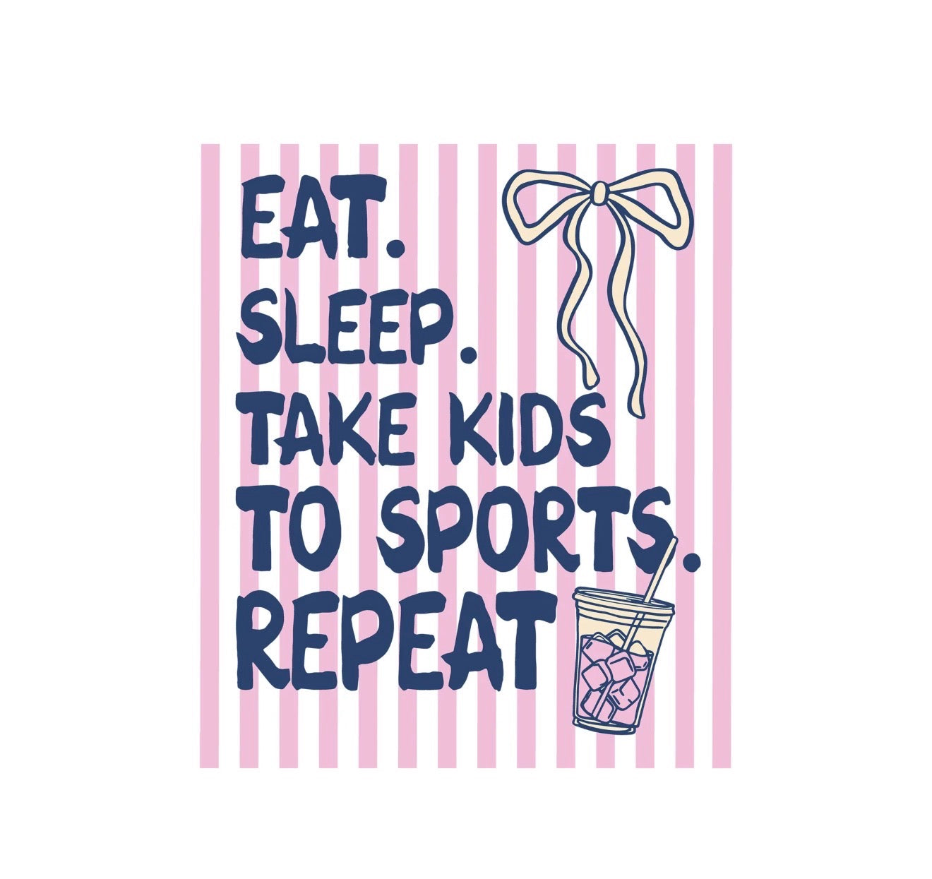 "Eat, Sleep, Take Kids To Sports, REPEAT" Tee