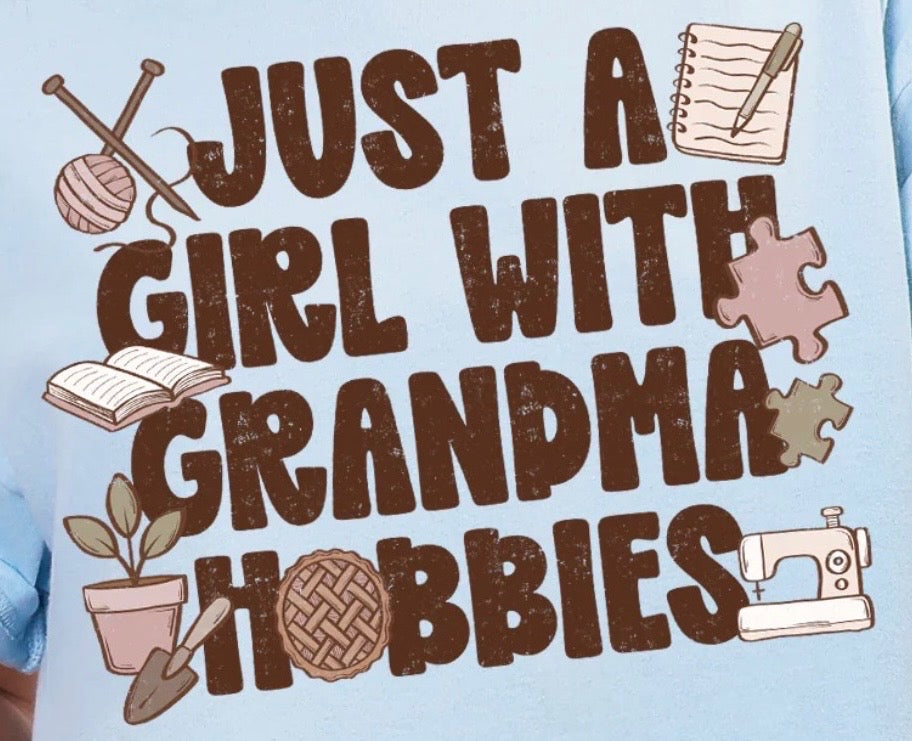 "Just A Girl With Grandma Hobbies" Tee