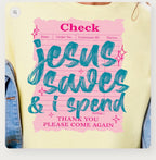 "Jesus Saves I Spend" Graphic Tee