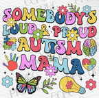 "Somebody's Loud & Proud Autism Mama" Tee
