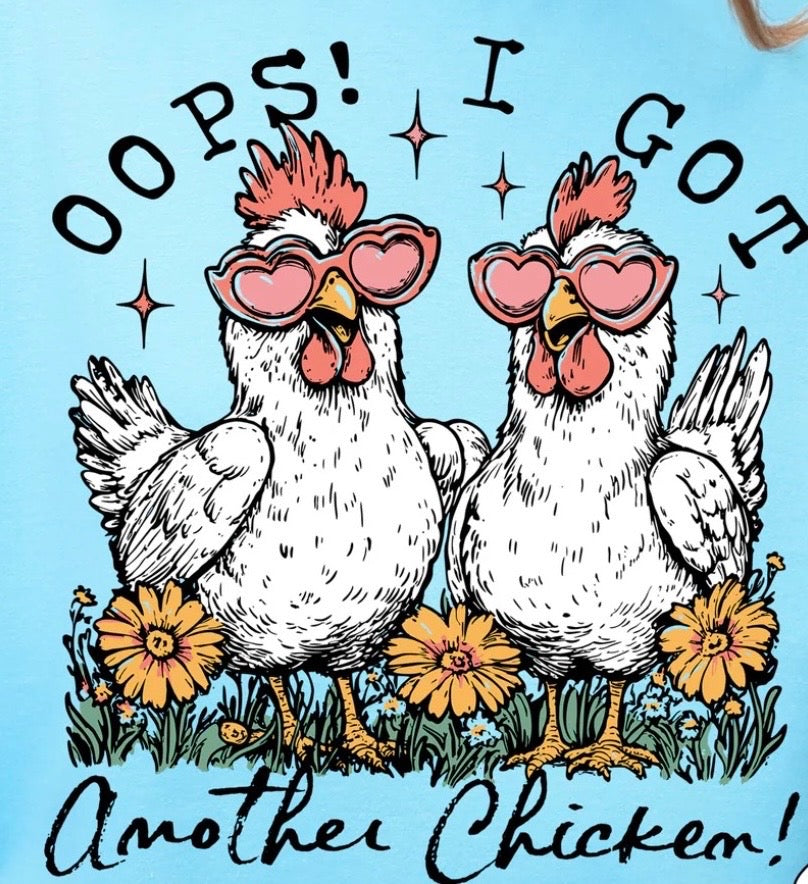"Oops! I Got Another Chicken!" Tee