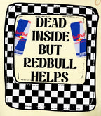 "Dead inside But Redbull Helps" Tee