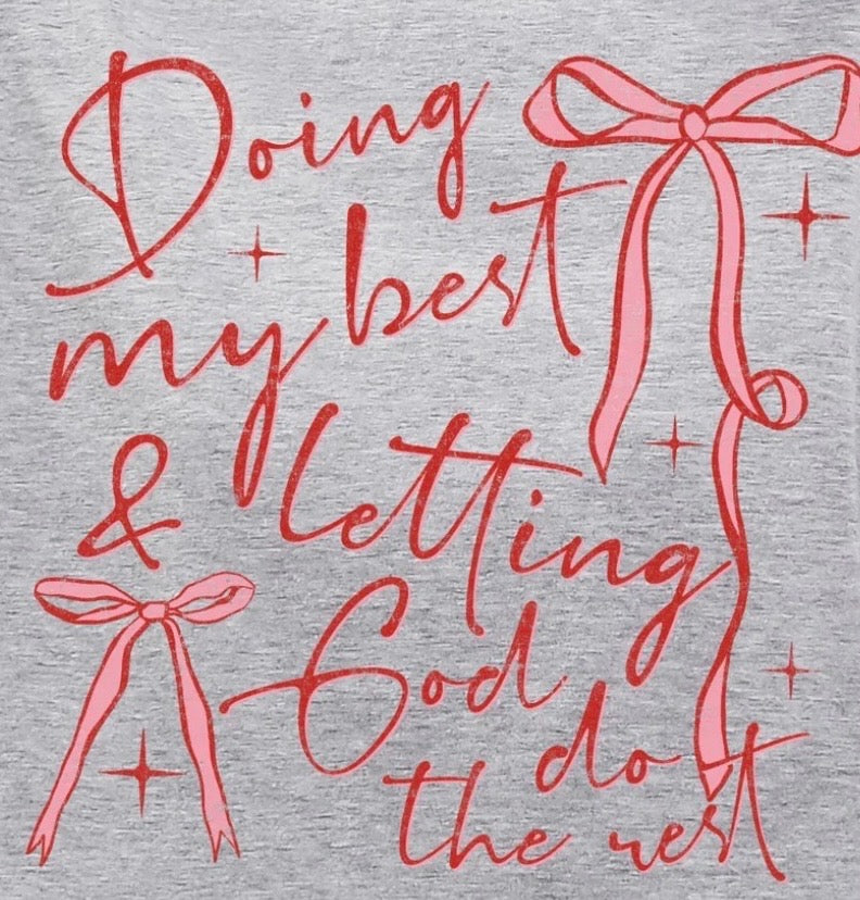 "Doing My Best And Letting God Do The Rest" Tee