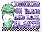 "Running On Tacos And Baja Blasts" Tee