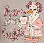 "Mama Needs Coffee" Graphic Tee