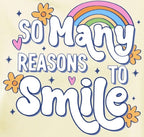 "So Many Reasons To Smile" Graphic Tee