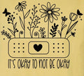"It's Okay To Not Be Okay" Graphic Tee