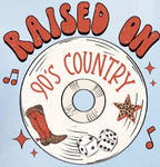 "Raised On 90's Country" Tee