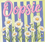 "Oopsies Daisy's" Graphic Tee