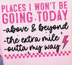 "Places I Won't Be Going Today..." Tee